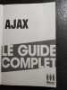 GUIDE COMPLET AJAX: Le guide complet. Catteau Bruno  Faugout Nicolas