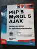 PHP 5 - MySQL 5 - AJAX - Entraînez-vous à créer des applications professionnelles. Brice-Arnaud Guérin