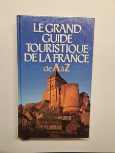 Le grand guide touristique de la france. de a à z