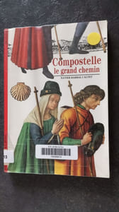 Compostelle : Le Grand Chemin