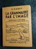 La grammaire par l'image. Certificat d'études. Gabet g