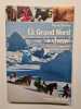 Le grand nord a cheval. un raid exceptionnel dans l'arctique canadien. Vernay Pierre