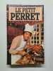 Le Petit Perret Gourmand. Perret Pierre