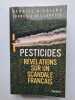 Pesticides : Révélations sur un scandale français. Fabrice Nicolino  François Veillerette