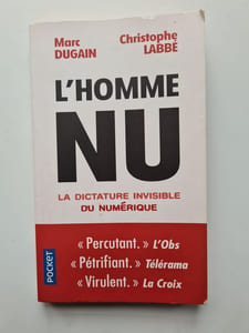 L'homme nu: La dictature invisible du numerique