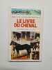Le livre du cheval. 