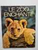 Le zoo enchante. KLAGES JURG / HEDIGER HEINI