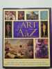 L'ART DE A A Z. UN GUIDE EN COULEUR DES OEUVRES DES GRANDS ARTISTES DU MONDE DE FRA ANGELICO A ANDY WARHOL. Hodge Nicola et Anson Libby