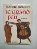 Le Grand Feu. Bourin Jeanne