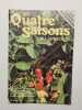 Les quatre saisons du jardinage nº 15 - Avril 1982. 