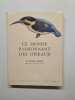 Ce monde passionnant des oiseaux. Pr. Léon Binet