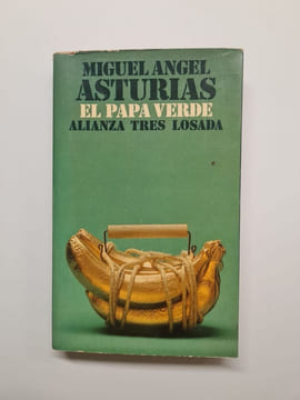 El papa verde alianza tres losada. Miguel Angel Asturias