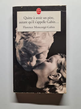 Quitte à avoir un père autant qu'il s'appelle Gabin. Florence Moncorge-Gabin