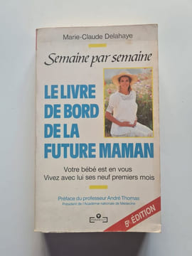 Le livre de bord de la future maman. Marie-Claude Delahaye