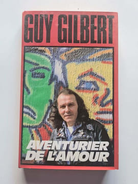 Aventurier de l'amour. Guy Gilbert