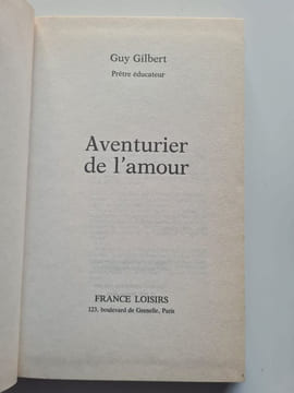 Aventurier de l'amour. Guy Gilbert
