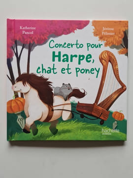 Concerto pour harpe chat et poney. Katherine Pancol Jerome Pelissier