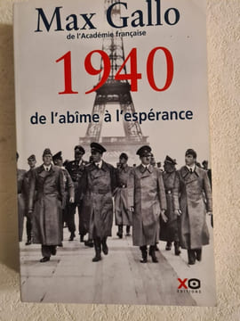1940 de l'abime à l'espérance. Max Gallo
