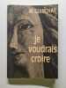 Je Voudrais croire. M. Guinchan