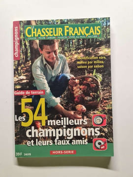 Les 54 meilleurs champignons et leur faux amis. Isabelle Masson-Deblaize