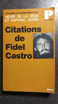 Citations de Fidel Castro. Henri De La Vega Raphael Sorin