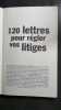 Que choisir - Guide Nº25: 120 lettres pour régles nos litiges. 