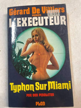 L'Executeur - Typhon sur Miami par Don Pendleton. Gérard De Villiers