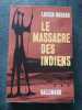 Le Massacre des Indiens. Lucien Bodard