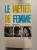 Le métier de femme. Ménie Grégoire