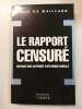 Le rapport censuré : Critique non autorisée d'un monde déréglé. Jean De Maillard  Jean-Christophe Veyrier