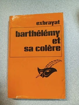 Barthelemy et sa colere. Exbrayat