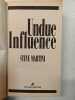 Undue influence. Steve Martin