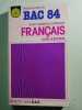 BAC 84 sujets corrig&eacute;s & comment&eacute;s Fran&ccedil;ais s&eacute;ries A.B.C.D.E. 