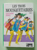Les trois mousquetaires tome I. Alexandre Dumas