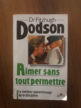 Aimer sans tout permettre. Dr Dodson-F