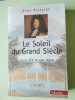 Le Soleil du Grand Siècle. Louis XIV et Son Règne. Richardt Aimé