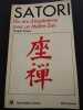 SATORI - Dix ans d'experience avec un maitre zen. Jacques Brosse