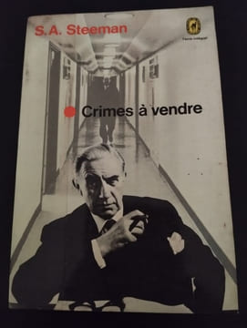 Crimes à vendre. S. A. Steeman