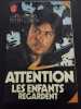 Attention les enfants regardent. Laird Koenig Peter L. Dixon