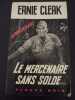 Le mercenaire sans solde. Ernie Clerk