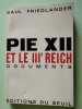 Pie xii et le iii eme reich. SAUL FRIEDLANDER