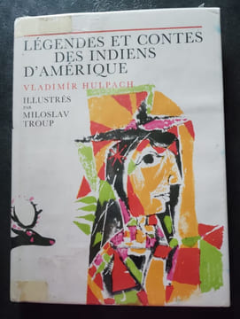 Légendes et contes des indiens d'Amérique. Vladimir Hulpach