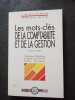 Les mots-cl&eacute;s comptabilit&eacute; et de la gestion. Fr&eacute;d&eacute;rique Corbi&egrave;re