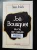 Joe bousquet sa vie sans ouvre. René Nelli