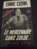 Le mercenaire sans solde. Ernie Clerk