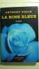 La rose bleue. Eglin Anthony  Bourdier Jean