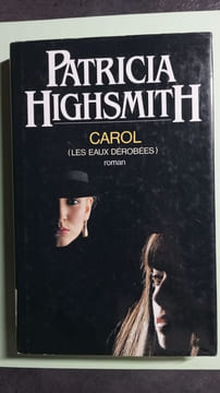 Carol (Les Eaux dérobées). Patricia Highsmith Emmanuelle de Lesseps