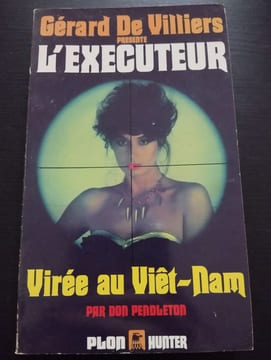 L'executeur - Virée au Viet-Nam. Gérard De Villiers
