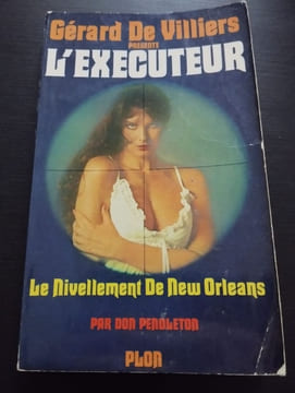 L'executeur - Le nivellement de New Orleans. Gérard De Villiers