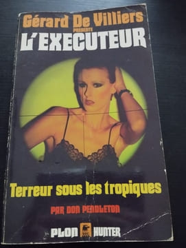 L'executeur - Terreur sous les tropiques. Gérard De Villiers